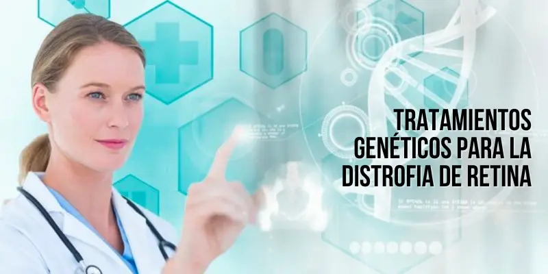 Tratamientos genéticos para las distrofias hereditarias de retina